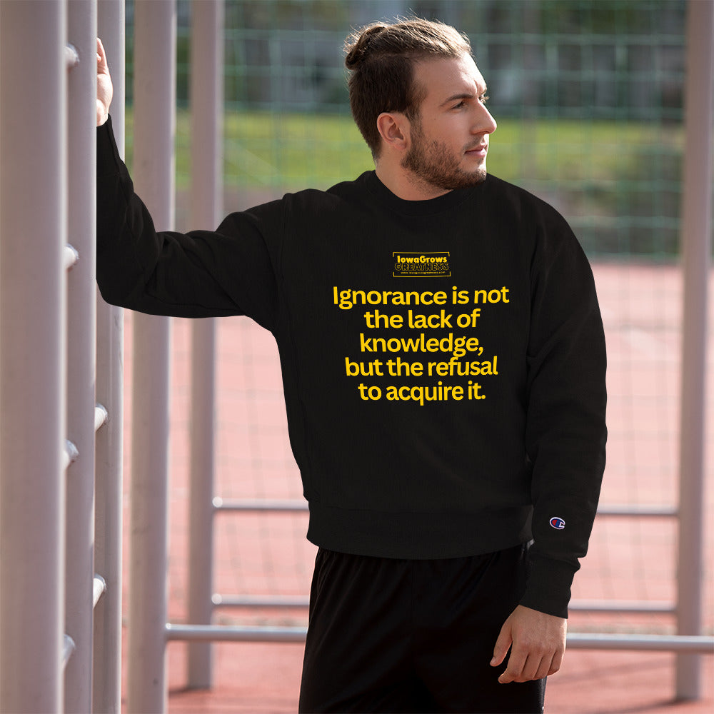 IGNORANCE Champion Sweatshirt